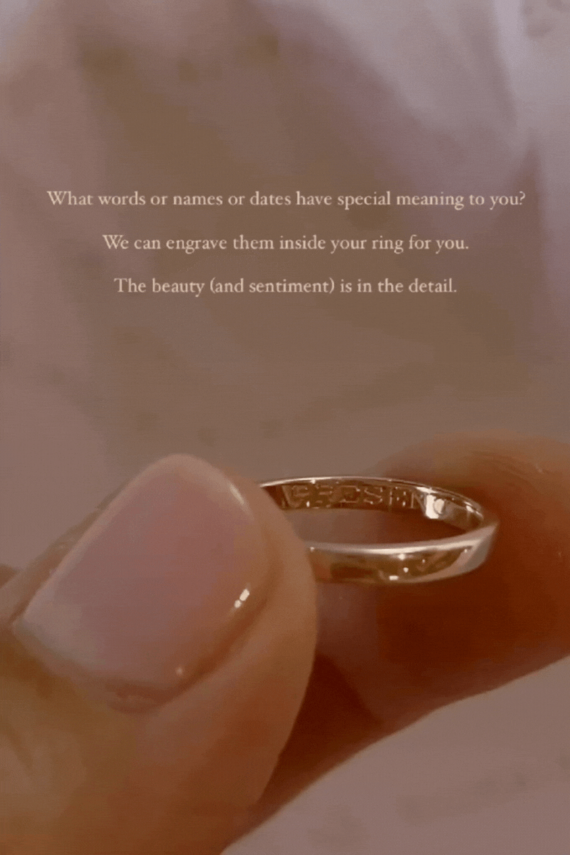What words or names or dates have special meaning to you? We can engrave them inside a ring for you. The beauty (And sentiment is in the detail. 